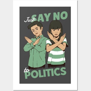 Just Say No to Politics Posters and Art